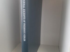 Journal Excerpts of Frederick Kesler — Made by Jacob and John Heinerman from the Originals….