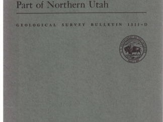 Reconnaissance Study of the Wasatch, Evanston, and Echo Canyon Formations in Part of Northern Utah by Thomas E. Mullens (Bulletin 1311-D)
