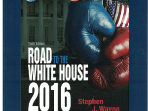 Road to the White House 2016 by Stephen J. Wayne (Instructors Edition)