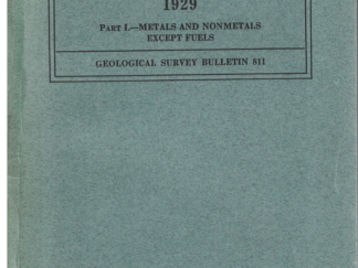 Contributions to Economic Geology 1929 Part I.-Metals and Nonmetals Except Fuels by G.F. Loughlin, G.R. Mansfield, and E.F. Burchard (Bulletin 811)