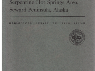 Geology, Mineral Deposits, and Geochemical and Radiometric Anomalies, Serpentine Hot Springs Area, Seward Peninsula, Alaska (Bulletin 1312-H)