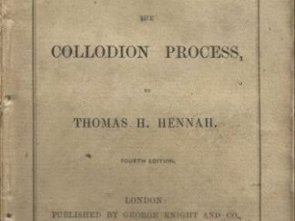 Photographic Manipulation – The Collodion Process by Thomas H. Hennah – 1856