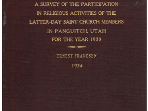 A Survey of the Participation in Religious Activities of the Latter-Day Saint Church Members in Panguitch, Utah for the year 1933 by Ernest Frandsen