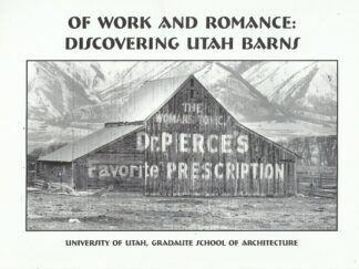 On Work and Romance: Discovering Utah Barns