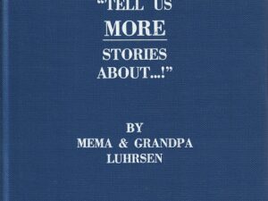 Tell Us More Stories About … !  by Mema & Grandpa Luhrsen