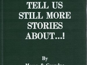 Tell Us Still More Stories About … !   by Mema & Grandpa Luhrsen