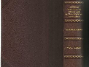 Transactions of the American Institute of Mining and Metallurgical Engineers Vol. LXXII 1925