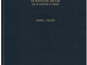 Moving Images in Art and Film: The Intertextual and Fluid Use of Painting in Cinema by Donna L. Poulton