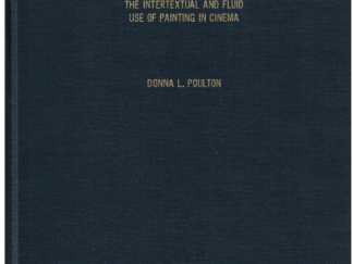 Moving Images in Art and Film: The Intertextual and Fluid Use of Painting in Cinema by Donna L. Poulton