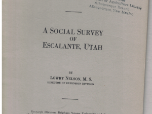 Brigham Young University Studies No. 1: A Social Survey of Escalante, Utah by Lowry Nelson, M.S. 1925