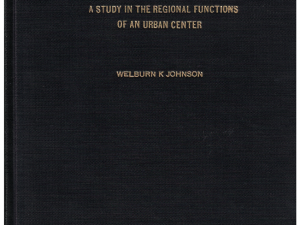 Cedar City: A Study in the Regional Functions of an Urban Center by Welbrun K. Johnson