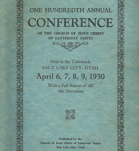 Conference Report 100th Annual April 6, 7, 8, 9, 1930 – Centennial Number