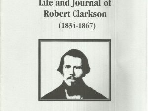 The Life and Journal of Robert Clarkson (1834-1867) Edited by David Romney Crockett Great-Great-Grandson