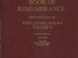 Malan Book of Remembrance – Descendants of John Daniel Malan Volume II (Compiled by J. Malan Heslop)