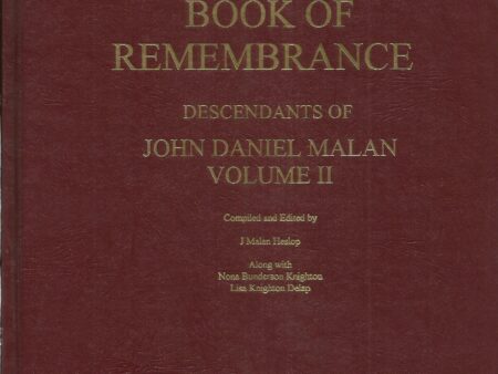 Malan Book of Remembrance – Descendants of John Daniel Malan Volume II (Compiled by J. Malan Heslop)