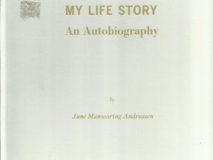 My Life Story – An Autobiography- by June Manwaring Andreasen
