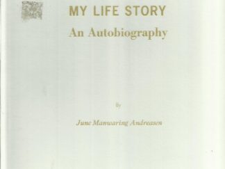 My Life Story – An Autobiography- by June Manwaring Andreasen
