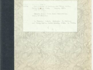 The History of College and Young Wards, Cache County, Utah by John A. Hansen