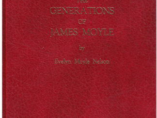 The Generations of James Moyle ~ by Evelyn Moyle Nelson