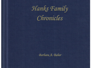 Hanks Family Chronicles ~ by Barbara A. Barber