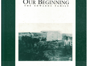 Our Beginning – The Edwards Family