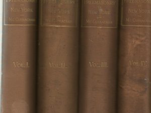 History of the Most Ancient and Honorable Fraternity of Free and Accepted Masons in New York From the Earliest Date by Charles T. McClenachan 4 Vols. 1888