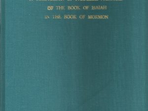 A Comparison of Parallel Passages of the Book of Isiah in the Book of Mormon by Edward J. Brandt