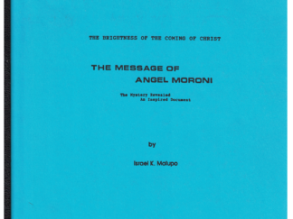 The Brightness of the Coming of Christ The Message of Angel Moroni by Israel K. Malupo
