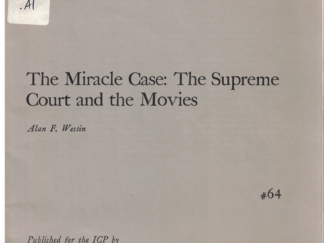 The Miracle Case: The Supreme Court and the Movies by Alan F. Westin