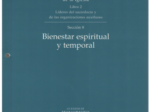 Manual de Instrucciones de la Iglesia Libro 2 Seccion 8 Bienestar Espiritual y Temporal