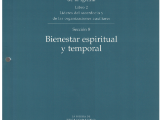 Manual de Instrucciones de la Iglesia Libro 2 Seccion 8 Bienestar Espiritual y Temporal