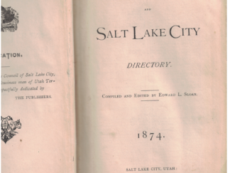 Gazeteer of Utah, and Salt Lake City Directory ~1874 ~ edited by Edward L. Sloan