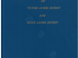 Heritage and Life Histories of Victor James Jensen and Alice James Jensen by Leon James Jensen and Verda Nelson Jensen