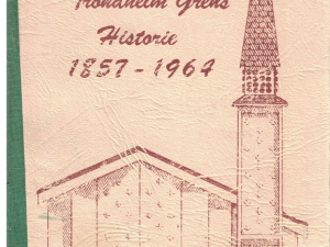 En fragmentarisk fremstilling av Trondheim Grens Historie 1857-1964 Omslaget illustrert av eldste John F. Marshall (Swedish)