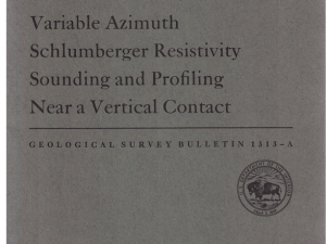 Variable Azimuth Schlumberger Resistivity Sounding and Profiling Near a Vertical Contact by Adel A. R. Zohdy (Bulletin 1313-A)