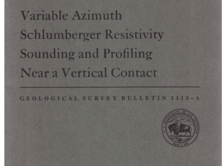 Variable Azimuth Schlumberger Resistivity Sounding and Profiling Near a Vertical Contact by Adel A. R. Zohdy (Bulletin 1313-A)