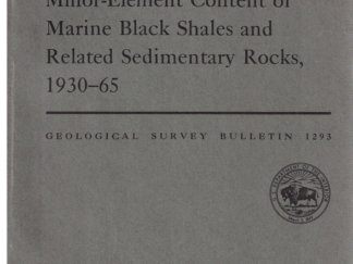 Selected Annotated Bibliography of Minor-Element Content of Marine Black Shales and Related Sedimentary Rocks, 1930-65 by Elizabeth B. Tourtelot (Bulletin 1293)