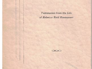 To Them That Are Chosen-Testimonies from the Life of Rebecca Reid Rasmussen by Earnest L. Whitehead