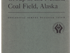 The Coal-Bearing Group in the Nenana Coal Field, Alaska by Clyde Wahrhaftig, Jack A Wolfe, Estella B. Leopold, and Marvin A. Lanphere (Bulletin 1274-D)