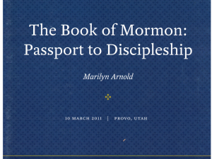 The Book of Mormon: Passport to Discipleship by Marilyn Arnold March 10, 2011