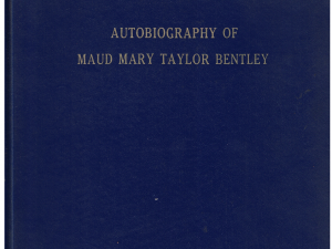 Autobiography of Maud Mary Taylor Bentley