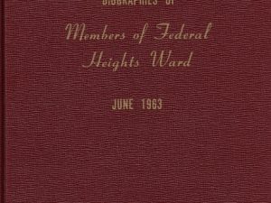 Biographies of the Members of the Federal Heights Ward