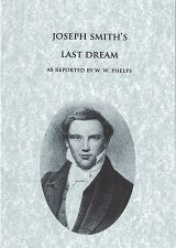 Joseph Smith’s Last Dream As Reported by W. W. Phelps – LDS Classics Reprint Series #2 – 9781609195953