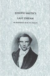 Joseph Smith’s Last Dream As Reported by W. W. Phelps – LDS Classics Reprint Series #2 – 9781609195953