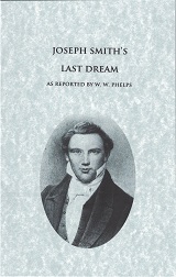 Joseph Smith’s Last Dream As Reported by W. W. Phelps – LDS Classics Reprint Series #2 – 9781609195953
