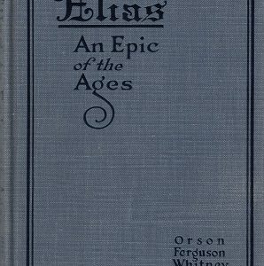 Book Signed by Mormon Prophet Heber J. Grant – Elias by Orson F. Whitney