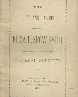 1888 — Life and Labors of Eliza R. Snow Smith; With A Full Account of Her Funeral Services — Juvenile Instructor Office — Softbound