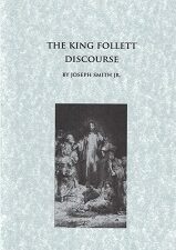 The King Follett Discourse – by Joseph Smith Jr. [Pamphlet] – LDS Classics Reprint Series #1