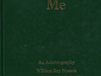 Me – An Autobiography – William Ray Nosack
