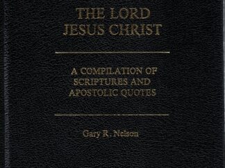 Fifty Topics: The Lord Jesus Christ - Compilation of Scriptures & Apostolic Quotes